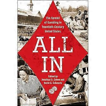 All In: De verspreiding van het gokken in twintigste-eeuwse Amerikaanse (gokken Studies serie)