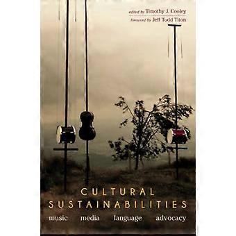 Cultural Sustainabilities: musikk, Media, språk, advocacy