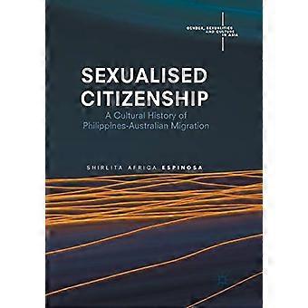 Sexualised Citizenship A Cultural History of Philippines Australian Migration