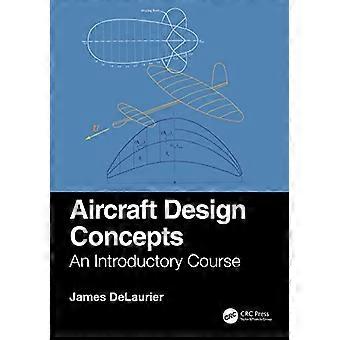 Aircraft Design Concepts An Introductory Course
