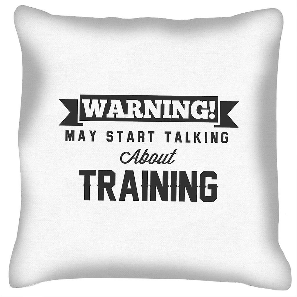 Warning May Start Talking About Training Cushion