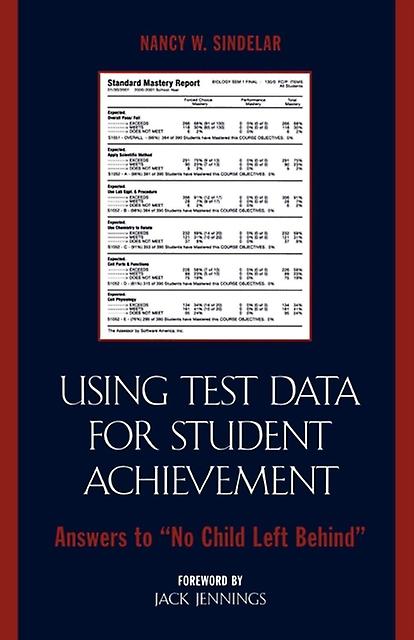 Using Test Data For Student Achievement by Sindelar & Nancy W. & PhD & author & consultant and professor Paperback