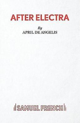 After Electra - April De Angelis - Plays, playscripts - Samuel French Ltd - Paperback
