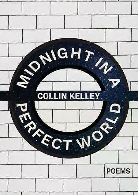 Midnight In A Perfect World - Collin Kelley