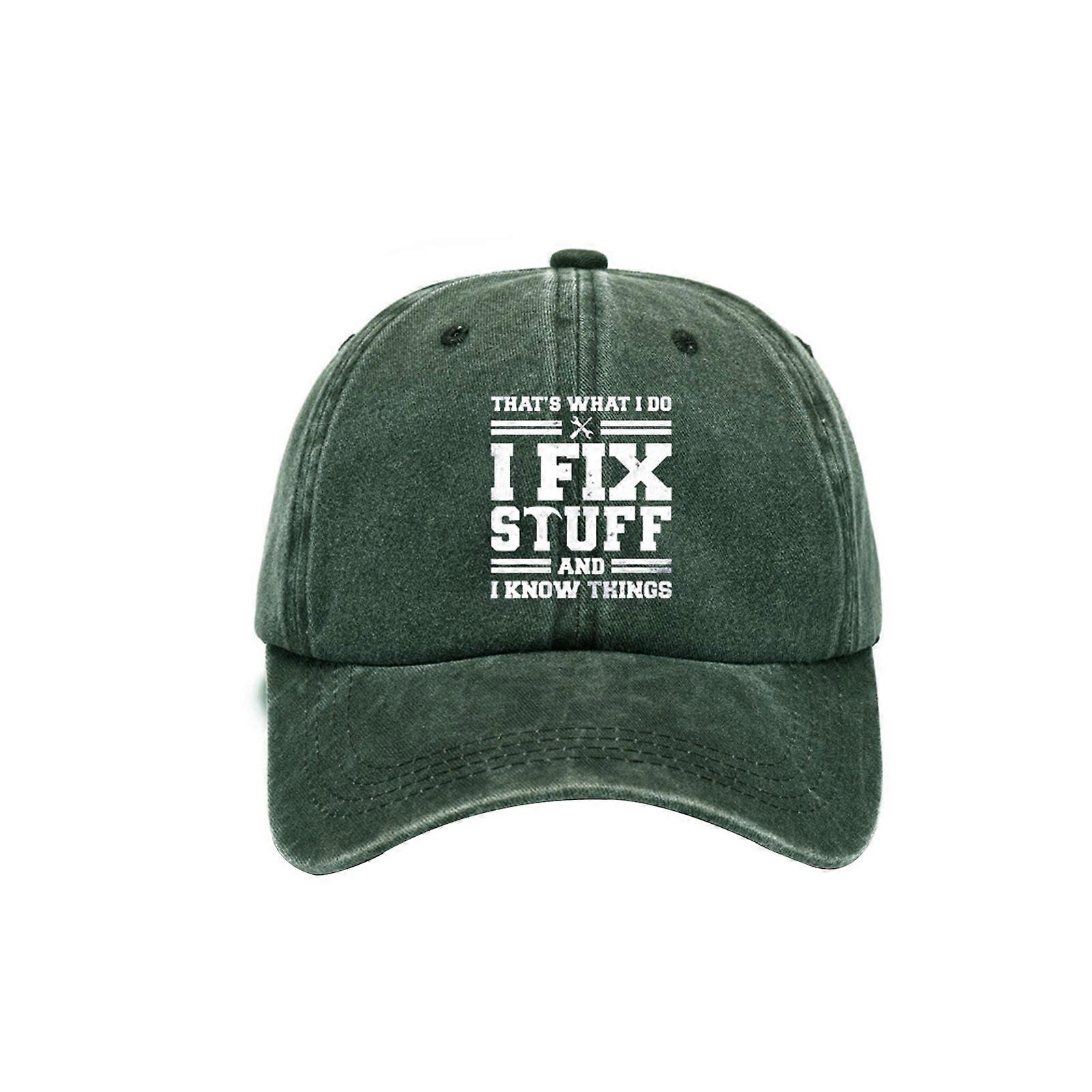 I Fix Stuff and I Know Things Hat for Men That's What I Do I Fix Stuff and I Know Things Hat Cool Stuff Hat