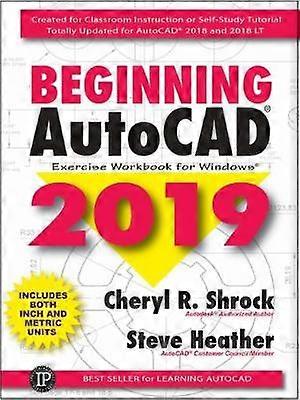 Beginning AutoCAD 2019 Exercise Workbook