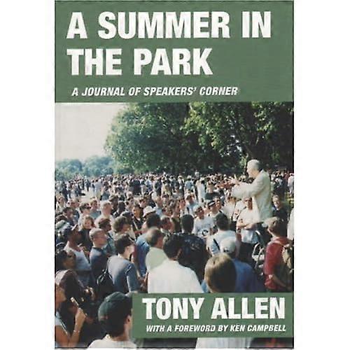 A Summer in the Park: A Journal of Speakers' Corner
