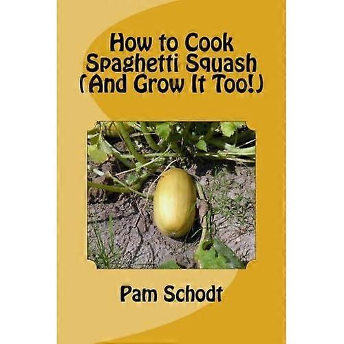 How to Cook Spaghetti Squash (and Grow It Too!)