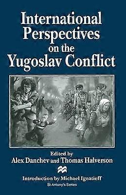 International Perspectives on the Yugoslav Conflict
