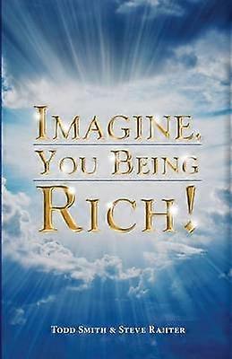 Imagine You Being Rich!