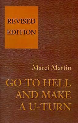 GO TO HELL AND MAKE A UTURN REVISED EDITION