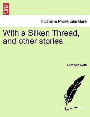 With a Silken Thread and other stories Vol I