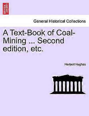A TextBook of CoalMining  Second edition etc