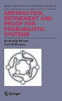 Abstraction Refinement and Proof for Probabilistic Systems