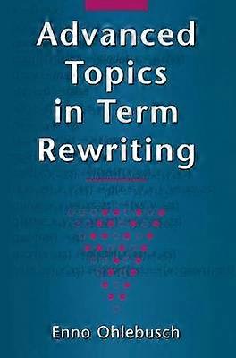 Advanced Topics in Term Rewriting