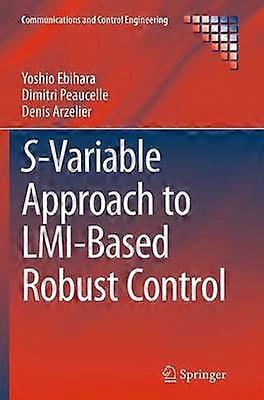 S-Variable Approach to LMI-Based Robust Control