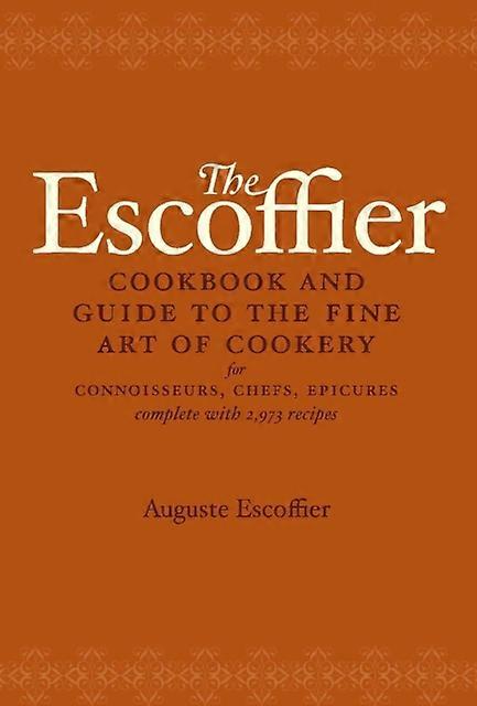 The Escoffier Cookbook by Auguste Escoffier Paperback Book