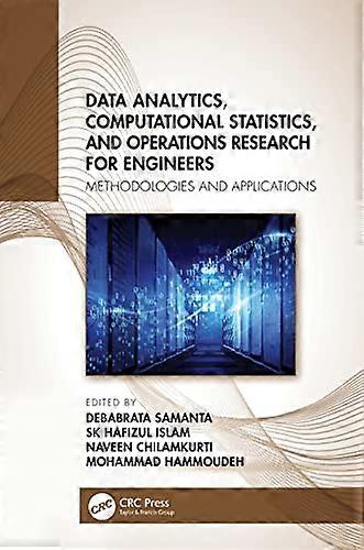 Data Analytics Computational Statistics and Operations Research for Engineers: Methodologies and Applications