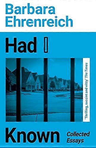 Had I Known Collected Essays