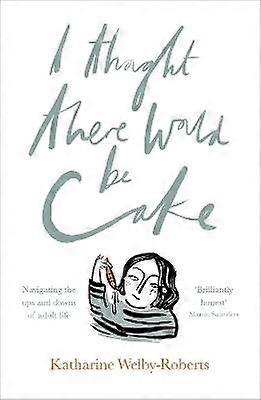 I Thought There Would Be Cake