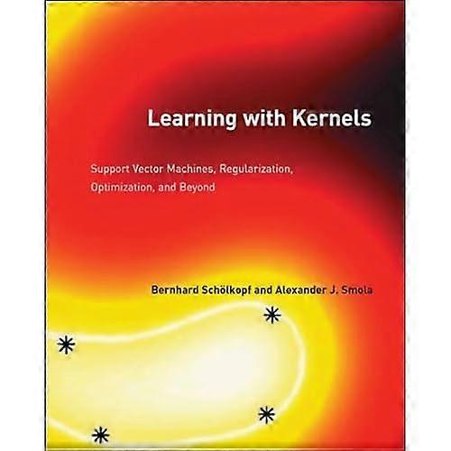 Learning with Kernels: Support Vector Machines, Regularization, Optimization, and Beyond (Adaptive Computation and Machine Learning)
