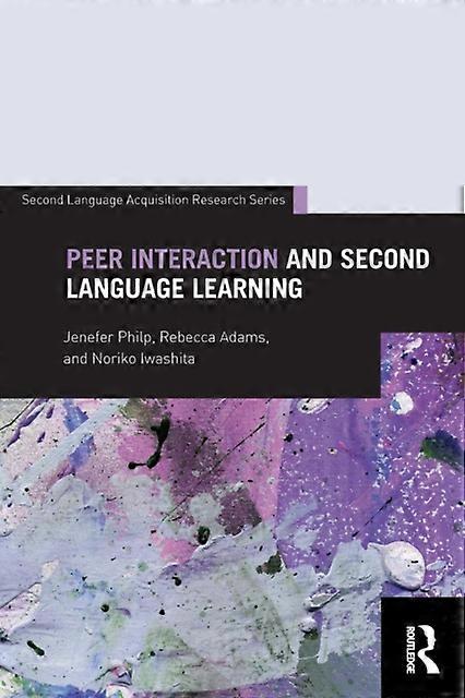 Peer Interaction And Second Language Learning - Jenefer Philp