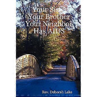 Your Sister Your Brother Your Neighbor Has Aids - Lake, Rev. Deborah - Paperback - en Book