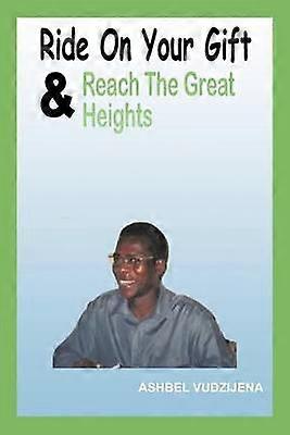 Ride On Your Gift & Reach The Great Heights