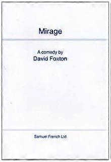 Mirage - David Foxton - Plays, playscripts - Samuel French Ltd - Paperback