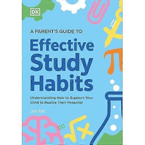 Parent's Guide to Effective Study Habits