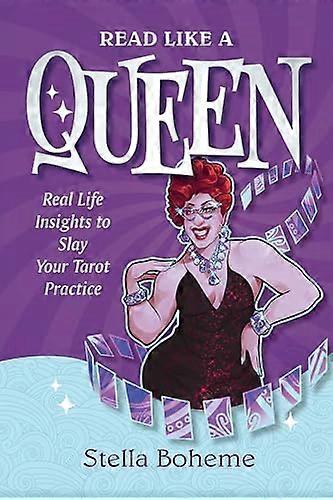 Read Like a Queen: Real Life Insights to SLAY Your Tarot Practice