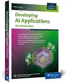 Developing Ai Applications - Metin Karatas - Artificial intelligence - Rheinwerk Publishing Inc - Paperback
