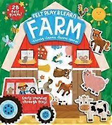 Felt Play Amp Learn Farm by Alice Barker Board book Book