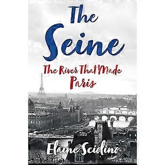 De Seine: De rivier die Parijs maakte