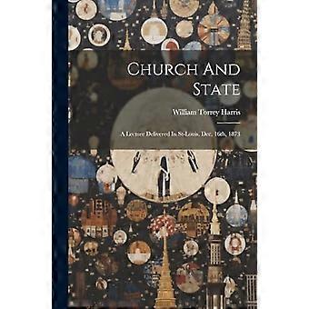 Kyrka och stat : ett föredrag hållet i St-Louis den 16 december 1873