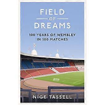 Field of Dreams: 100 vuotta Wembleytä 100 ottelussa