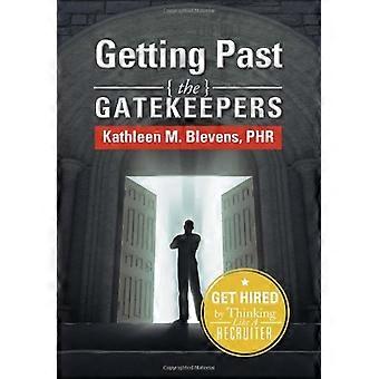 Getting Past the Gatekeepers: Get Hired by Learning to Think like a Recruiter