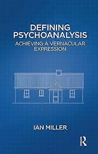 Defining Psychoanalysis: Achieving a Vernacular Expression