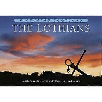 Picturing Schotland: De Lothians: kust en kastelen, steden en dorpen, heuvels en huizen
