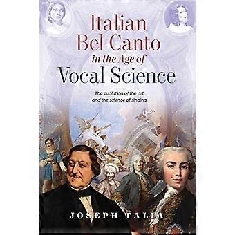 Italienischer Belcanto im Zeitalter der Gesangswissenschaft