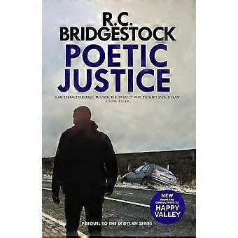 Justiça Poética: A prequela absolutamente fascinante da série de thrillers policiais de Jack Dylan - R.C. Bridgestock