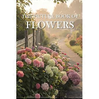 Il libro illustrato dei fiori: una rilassante raccolta di splendidi fiori per anziani affetti da demenza e pazienti affetti da Alzheimer - Libro regalo per la cura della memoria