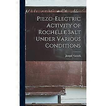 Piezo-electric activity of rochelle salt under various conditions
