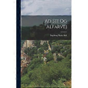 Ad Sti Og Alfarvej - Ingeborg Maria Sick - Paperback - English Book - History