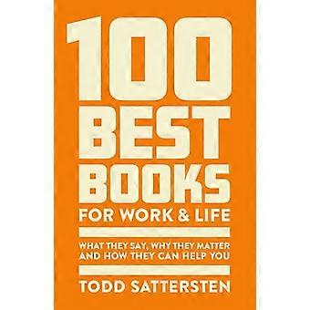 100 Best Books for Work and Life What They Say Why They Matter and How They Can Help You