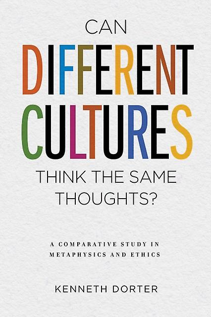 Can Different Cultures Think The Same Thoughts by Kenneth Dorter Paperback Book