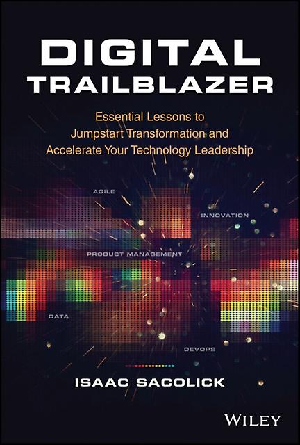 Digital Trailblazer by Isaac Sacolick Hardback Book