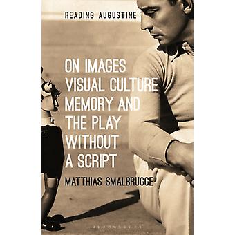 Sobre Imagens, Cultura Visual, Memória e a Peça Sem Roteiro - Matthias Smalbrugge