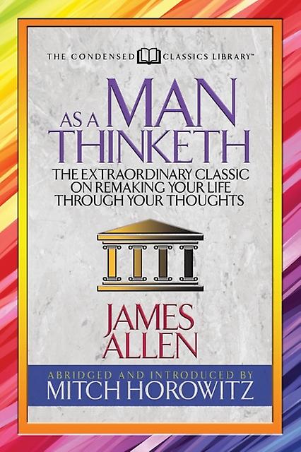As A Man Thinketh Condensed Classics by James Allen Paperback Book