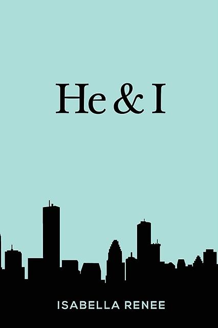 He & I - Isabella Renee